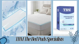 Read more about the article The Bed Pads Specialists Why TBM No 1 Leads in Hygiene Care